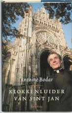 Klokkenluider van Sint Jan 9789041408921 Antoine Bodar, Boeken, Verzenden, Gelezen, Antoine Bodar