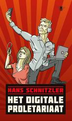 Het digitale proletariaat 9789023483366 Hans Schnitzler, Verzenden, Gelezen, Hans Schnitzler