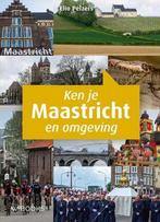 Ken je Maastricht en omgeving 9789462582972 Elio Pelzers, Verzenden, Zo goed als nieuw, Elio Pelzers