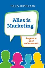 Alles is marketing 9789079399703 Truus Koppelaar, Verzenden, Gelezen, Truus Koppelaar