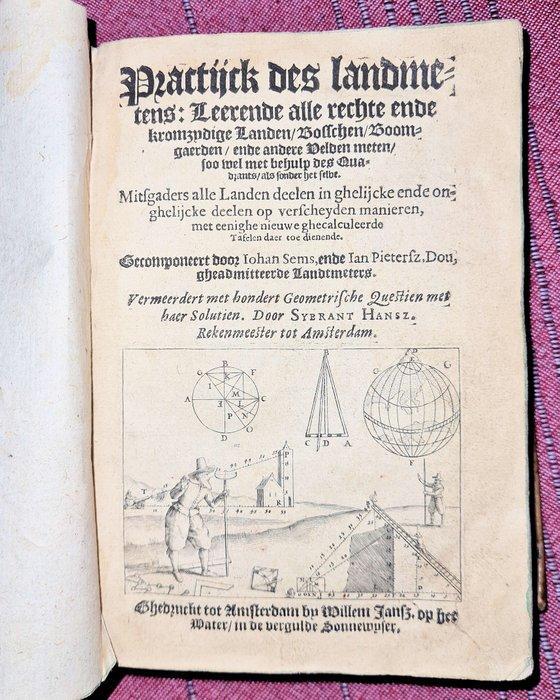 Johan Sems, ende Jan Pietersz Dou - Practijck des landmetens, Antiek en Kunst, Antiek | Boeken en Bijbels