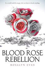 Blood Rose Rebellion 9781524719258 Rosalyn Eves, Verzenden, Gelezen, Rosalyn Eves