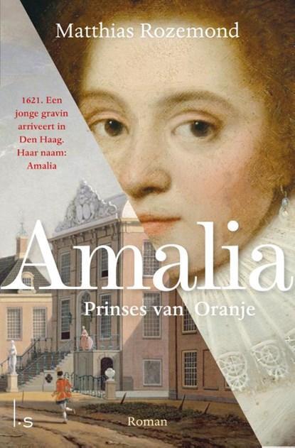 Amalia | 9789024588046 | Matthias Rozemond, Boeken, Literatuur, Zo goed als nieuw