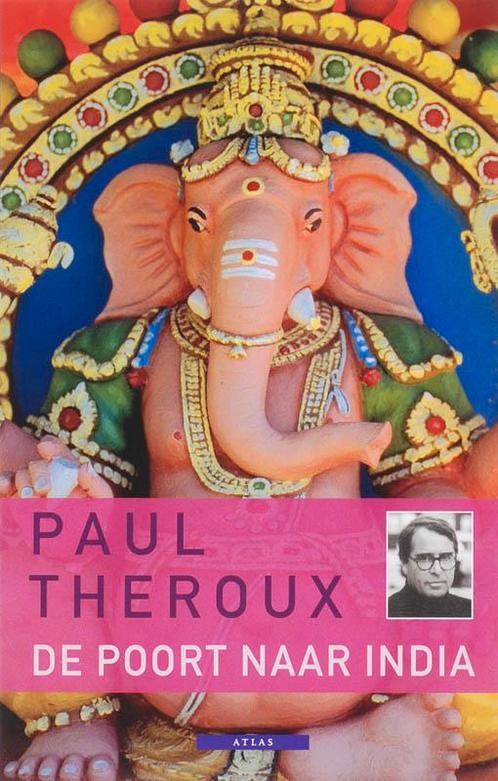 De poort naar India 9789045000824 Paul Theroux, Boeken, Romans, Gelezen, Verzenden