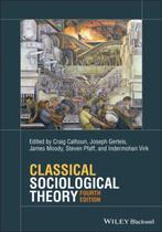 Classical Sociological Theory 9781119527367, Verzenden, Zo goed als nieuw