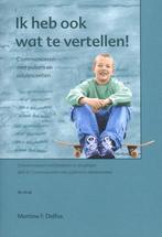 Ik heb ook wat te vertellen! Communiceren met, 9789088507069, Boeken, Verzenden, Zo goed als nieuw, Studieboeken