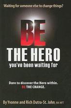Be the Hero 9781935253006 Yvonne Dutra, Verzenden, Zo goed als nieuw, Yvonne Dutra