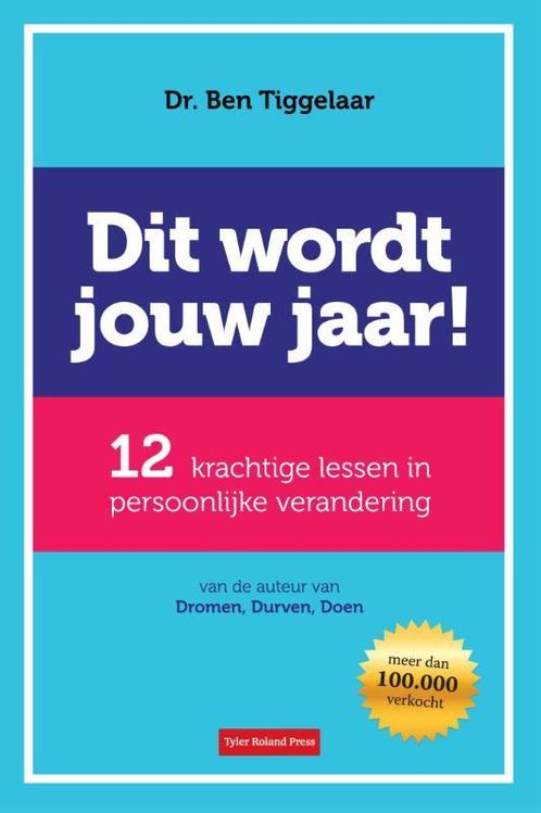 Dit wordt jouw jaar! 9789079445868 Ben Tiggelaar, Boeken, Psychologie, Zo goed als nieuw, Verzenden