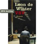 VSV, of Daden van onbaatzuchtigheid 9789023457008, Boeken, Verzenden, Gelezen, Leon de Winter
