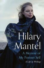 9781399813891 A Memoir of My Former Self | Tweedehands, Boeken, Verzenden, Zo goed als nieuw, Hilary Mantel