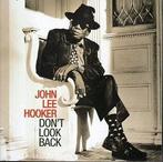 cd - John Lee Hooker - Dont Look Back, Verzenden, Zo goed als nieuw