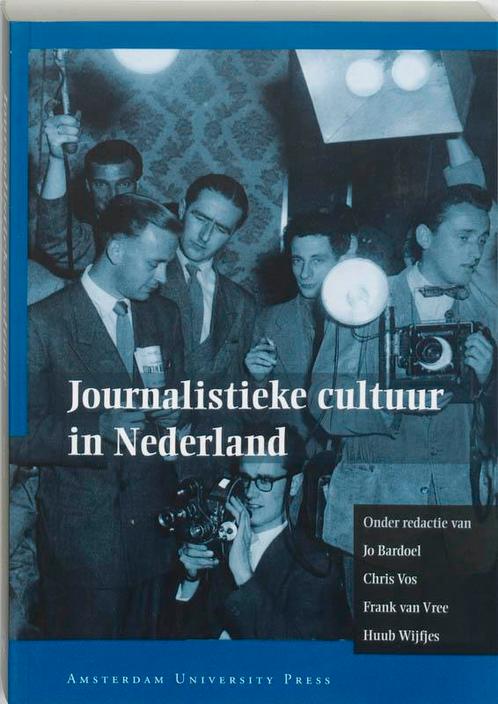 Journalistieke cultuur in Nederland 9789053565285, Boeken, Schoolboeken, Zo goed als nieuw, Verzenden