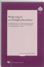 Wetgeving in een Veiligheidscultuur 9789089743794, Boeken, Gelezen, Maartje Amalia Hermina van der Woude, M.A.H. Van Der Woude
