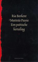 Mattëus passie 9789023926115 Ria Borkent, Boeken, Verzenden, Gelezen, Ria Borkent