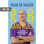 Naar de haaien 9789060056936 Rob Kamphues, Boeken, Verzenden, Gelezen, Rob Kamphues