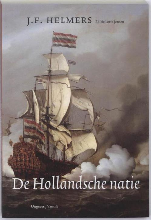 De Hollandsche natie 9789460040030 J.F. Helmers, Boeken, Overige Boeken, Zo goed als nieuw, Verzenden