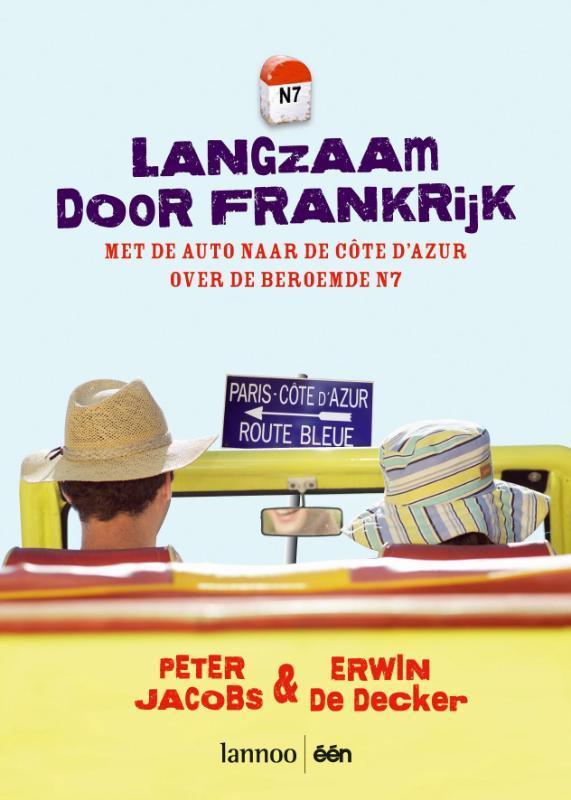 Langzaam door Frankrijk 9789020974478 Erwin De Decker, Boeken, Reisgidsen, Zo goed als nieuw, Verzenden
