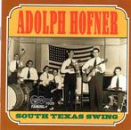 cd - Adolph Hofner - South Texas Swing, Verzenden, Zo goed als nieuw