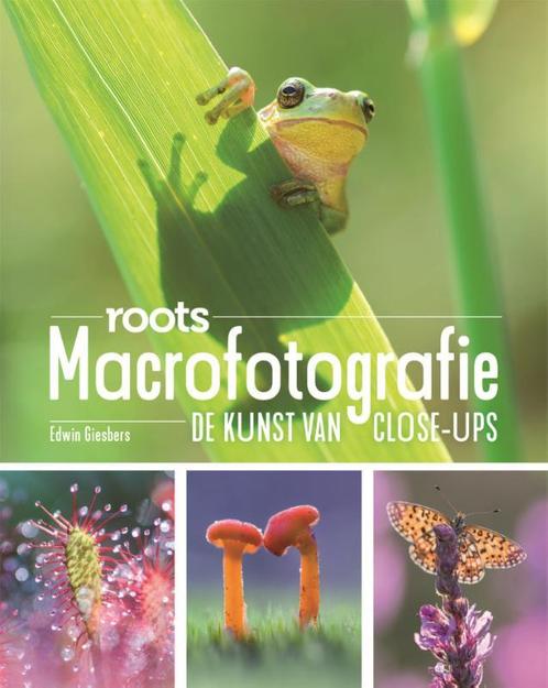 Macrofotografie / Roots 9789059562714, Boeken, Hobby en Vrije tijd, Gelezen, Verzenden
