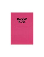 1972 VOLKSWAGEN K70 BROCHURE NEDERLANDS, Boeken, Auto's | Folders en Tijdschriften, Nieuw, Volkswagen, Author