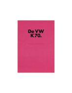 1972 VOLKSWAGEN K70 BROCHURE NEDERLANDS, Nieuw, Volkswagen, Author