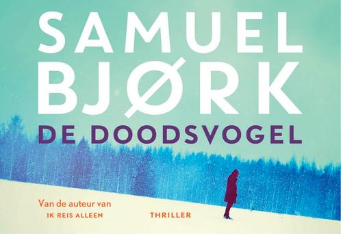 De doodsvogel 9789049804626 Samuel Bjørk, Boeken, Thrillers, Gelezen, Verzenden