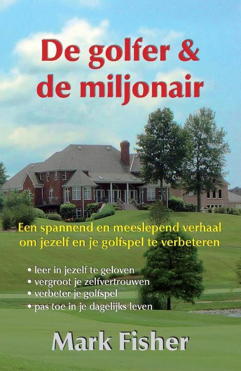 De golfer en de miljonair 9789079872312 Mark Fisher, Boeken, Politiek en Maatschappij, Zo goed als nieuw, Verzenden