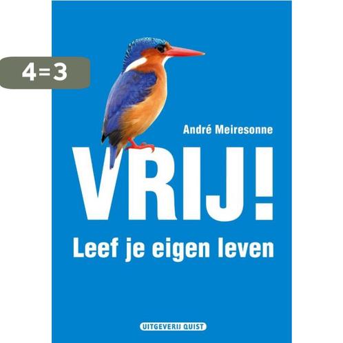 Vrij! Leef Je Eigen Leven 9789077983355 A.A. Meiresonne, Boeken, Psychologie, Zo goed als nieuw, Verzenden