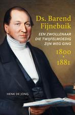 Ds. Barend Fijnebuik (1800-1881) 9789464551136 Henk de Jong, Verzenden, Gelezen, Henk de Jong