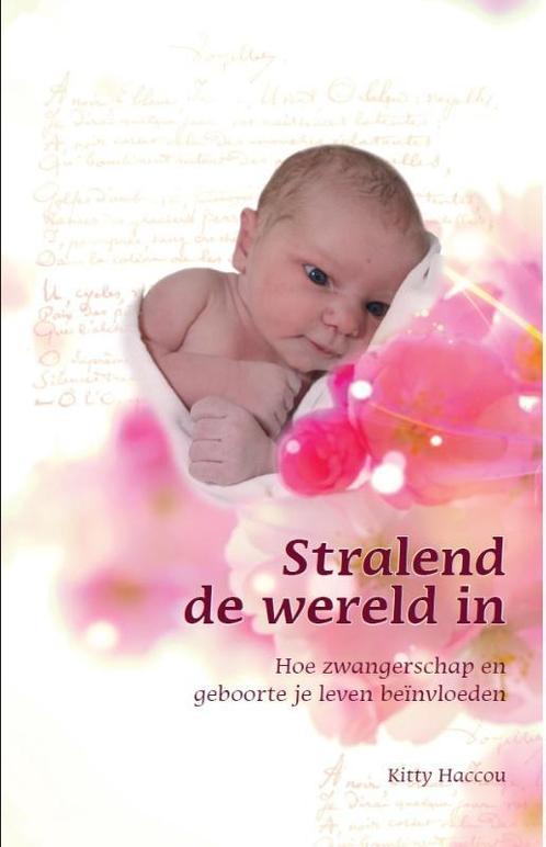 Stralend de wereld in 9789055993161 Kitty Haccou, Boeken, Psychologie, Gelezen, Verzenden