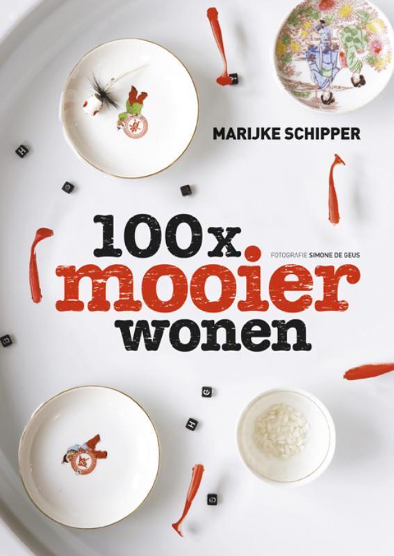 100 x mooier wonen 9789021546421 Marijke Schipper, Boeken, Hobby en Vrije tijd, Zo goed als nieuw, Verzenden