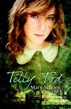 Tilly Tod 9789020530384 Mary Schoon, Verzenden, Zo goed als nieuw, Mary Schoon
