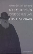 Koude Rillingen Over De Rug Van Charles Darwin 9789086870462, Boeken, Verzenden, Zo goed als nieuw, J.H. van den Berg