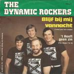 The Dynamic Rockers - Blijf Bij Mij Vannacht (I Need Your Lo, Ophalen of Verzenden, Gebruikt