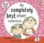 My Completely Best Story Collection (Charlie and Lola),, Boeken, Gelezen, Lauren Child, Verzenden