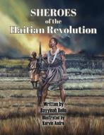 9780578573168 SHEROES of the Haitian Revolution, Boeken, Nieuw, Bayyinah Bello, Verzenden