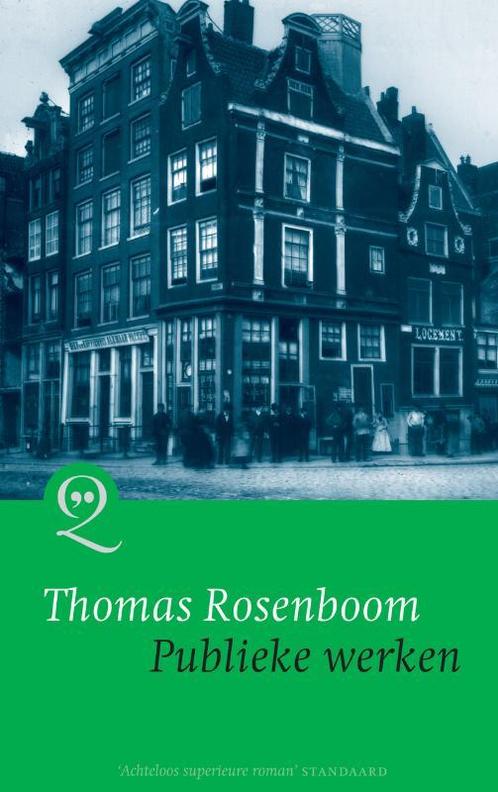 Publieke werken 9789021476308 Thomas Rosenboom, Boeken, Romans, Gelezen, Verzenden
