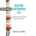 Buying Customers 2.0: Acquire More Customers with Less, Verzenden, Zo goed als nieuw, Brad Sugars