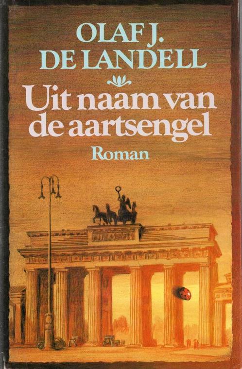 Uit naam van de aartsengel 9789032500139 Olaf J. de Landell, Boeken, Streekboeken en Streekromans, Zo goed als nieuw, Verzenden