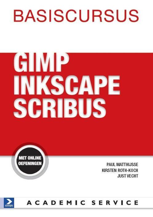 Basiscursus GIMP,Inkscape en Scribus / Basiscursussen, Boeken, Informatica en Computer, Gelezen, Verzenden