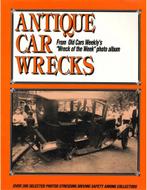 ANTIQUE CAR WRECKS (FROM OLD CARS WEEKLYS WRECK OF THE, Nieuw, Author