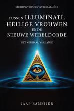 9789464872040 Tussen illuminati, heilige vrouwen en de Ni..., Boeken, Verzenden, Nieuw, Jaap Rameijer