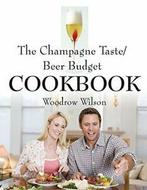 The Champagne Taste/Beer Budget Cookbook (Second Edition)., Boeken, Kookboeken, Verzenden, Zo goed als nieuw, Wilson, Woodrow