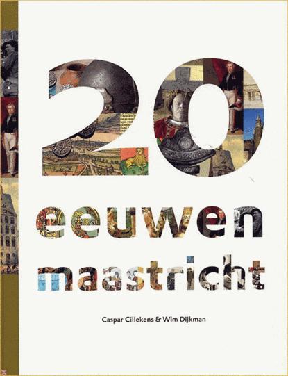 20 eeuwen Maastricht | 9789077907368 | CILLIKENS, C. &, Boeken, Wetenschap, Zo goed als nieuw