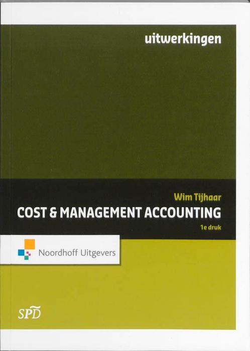 Cost amp Management Accounting deel Uitwerking 9789001778149, Boeken, Studieboeken en Cursussen, Zo goed als nieuw, Verzenden