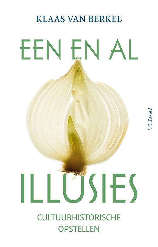Een en al illusies (9789044641028, Klaas Van Berkel), Boeken, Geschiedenis | Wereld, Nieuw, Verzenden