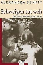 Schweigen tut weh: Eine deutsche Familiengeschichte...  Book, Zo goed als nieuw, Verzenden, Alexandra Senfft