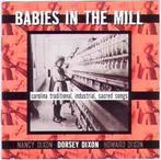 cd - Dorsey Dixon - Babies In The Mill (Carolina Traditio..., Verzenden, Zo goed als nieuw