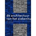 De architectuur van het ziekenhuis 9789056621100 A. Tijhuis, Verzenden, Gelezen, A. Tijhuis