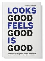 Looks good feels good is good 9789462260689, Boeken, Verzenden, Zo goed als nieuw, Anne van der Zwaag